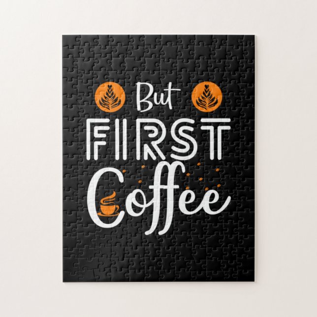 Kaffeekunst, aber erster Kaffee Puzzle (Vertikal)