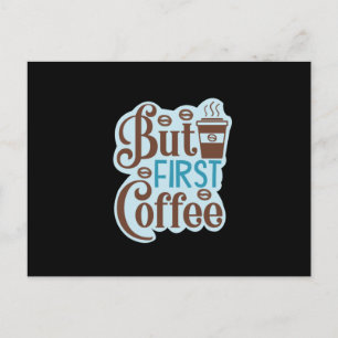 Kaffeekunst Aber zuerst Kaffee 3 Postkarte
