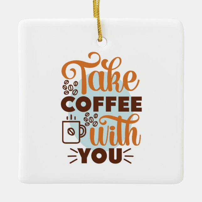 Kaffeekunst trinken Sie Kaffee Keramikornament (Vorderseite)