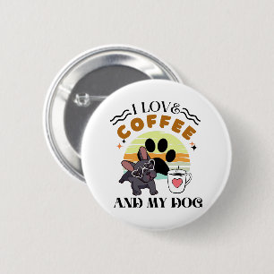 Kaffeeliebhaber - ich Liebe Kaffee und mein Hund Button
