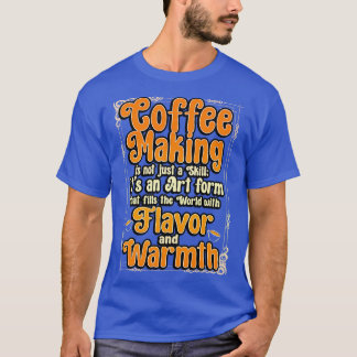Kaffeemaschine ist nicht nur eine Fähigkeit, sonde T-Shirt