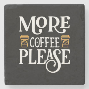 Kaffeemaschine mehr Kaffee bitte Steinuntersetzer