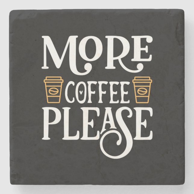 Kaffeemaschine mehr Kaffee bitte Steinuntersetzer (Vorderseite)