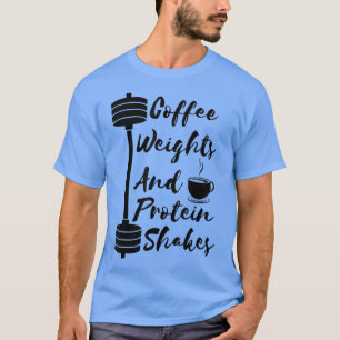 Kaffeemassen und Eiweißshakes Workout Fitn T-Shirt