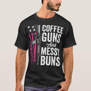 Kaffeemühlen und Messy Buns - Pink AR15 USA Funny  T-Shirt
