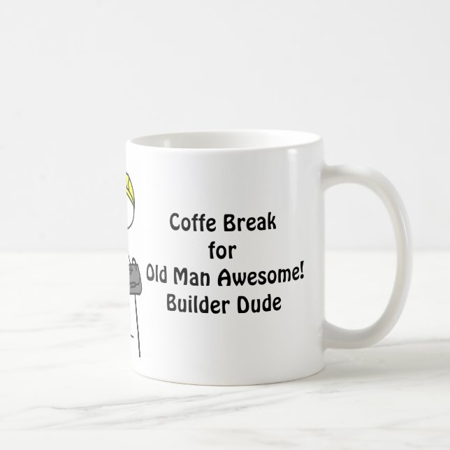 Kaffeepause! Alter Mann fantastisch! Erbauer Tasse (Rechts)