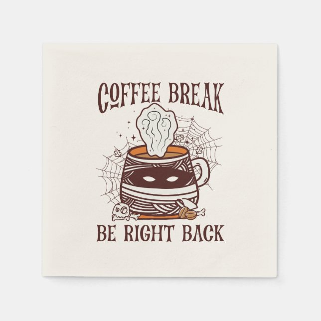 Kaffeepause, gleich zurück sein - Zombie Inspirier Serviette (Vorderseite)