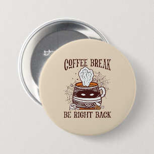 Kaffeepause - Halloween-Thema Button