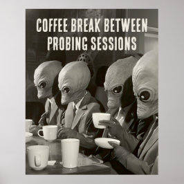 Kaffeepause Pause von Alien Entführungen Poster