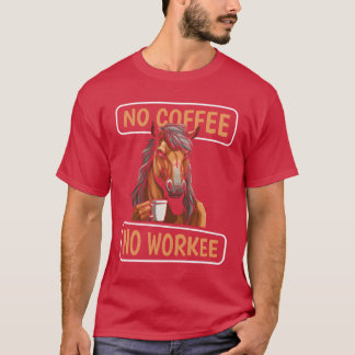 Kaffeepferd Kein Kaffee Keine Freundin T-Shirt
