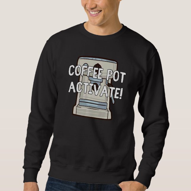 Kaffeepuke aktivieren 1 sweatshirt (Vorderseite)