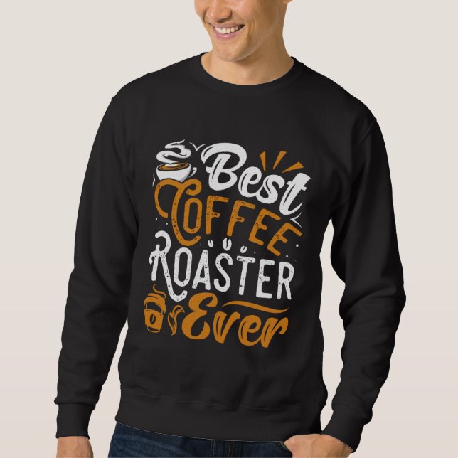 Kaffeeröstung Kaffee Liebe Koffein Kaffeebohnen Sweatshirt (Vorderseite)