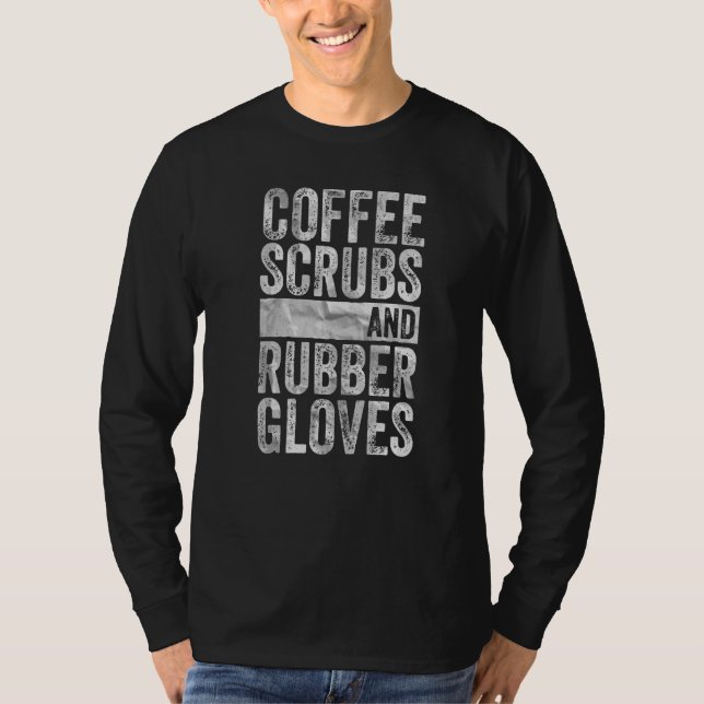 Kaffeeschirbe und Gummihandschuhe T-Shirt (Vorderseite)