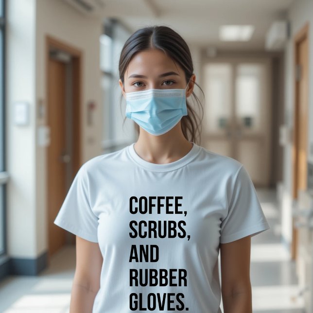 Kaffeeschrubben und Gummihandschuhe T - Shirt für  (Von Creator hochgeladen)