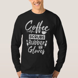 Kaffeeskrubs Gummi Handschuhe Dialysis Tech Kranke T-Shirt