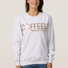 Kaffeestain Mornings | Lover, Addict Sweatshirt