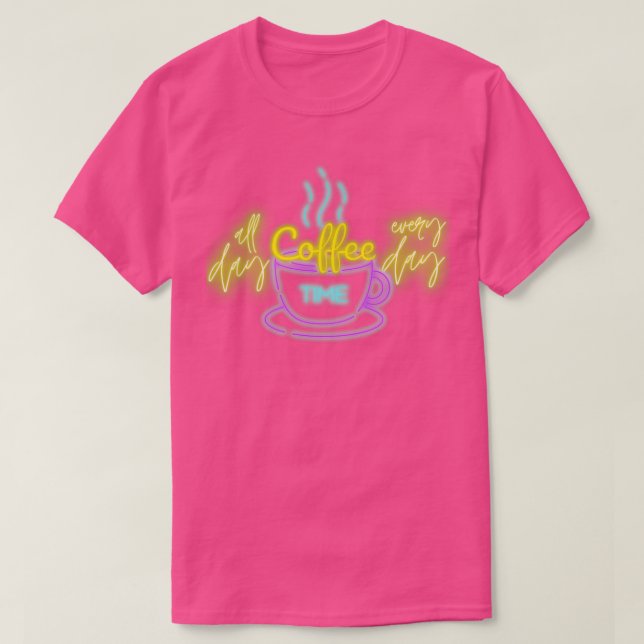 Kaffeetasse den ganzen Tag T-Shirt (Design vorne)