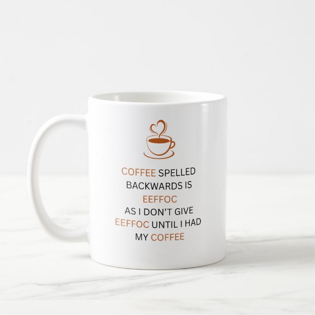 Kaffeetasse mit lustigem Zitat EEFFOC (Links)