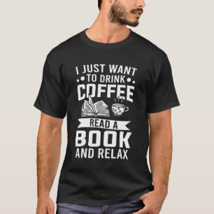 Kaffeetrinken Lesen Sie ein Buch und entspannen Si T-Shirt