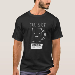 Kaffeetrinker Pun-Mugshot T-Shirt
