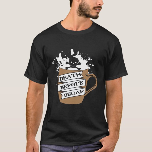 Kaffeetrinker sterben deaf T-Shirt (Vorderseite)