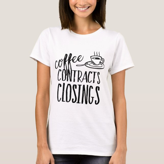 Kaffeeverträge schließen echter Anwesen-Agent T-Shirt (Vorderseite)