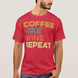 Kaffeewanderung Wein Wiederholung Funny Wanderwand T-Shirt