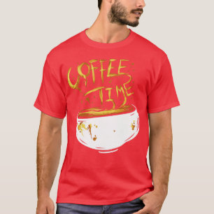 Kaffeezeit für einen köstlichen Kaffee T-Shirt