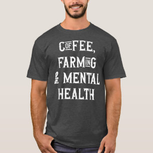 Kaffeezucht Sensibilisierung für psychische Gesund T-Shirt
