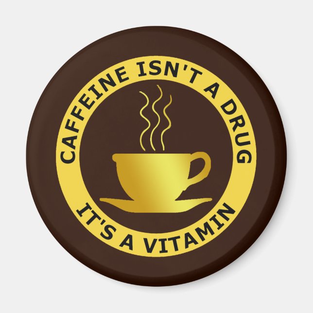 KAFFEINE IST KEIN ARZT, ES IST EIN VITAMIN MAGNET (Vorne)