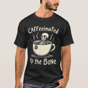 Kaffeinig auf den sonnigen Skelettkaffee Lover T-Shirt