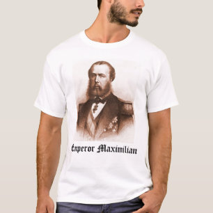 Kaiser Maximilian, Kaiser Maximilian T-Shirt