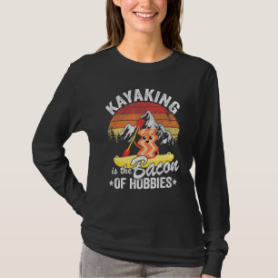 Kajak ist das Becken von Hobbies Kayak Vater Kayak T-Shirt