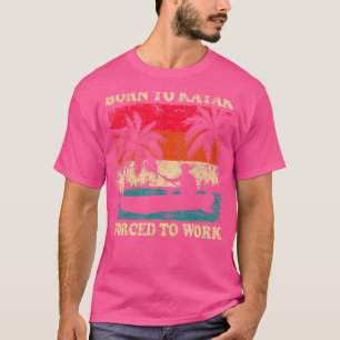 Kajak Vintage Retro Geboren zu Kajak gezwungen zu T-Shirt