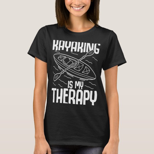 Kajakfahren ist meine Therapie Kayak Kayaker Boots T-Shirt (Vorderseite)