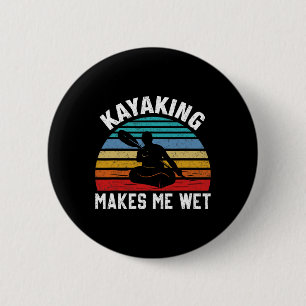 Kajakfahren macht mich nass Paddle Boating Abenteu Button