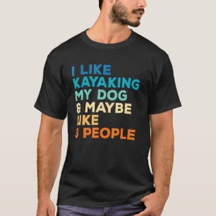 Kajakfahren und Hund Kajakpaddeln Bootfischen T-Shirt