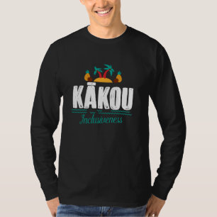 Kakou Hawaiian Aloha Language Sprichwort Souvenir T-Shirt