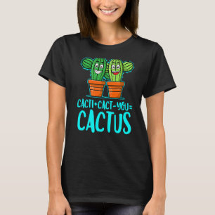 Kakteen + Kakteen Sie Kaktus Süße Pflanze Gärtner T-Shirt
