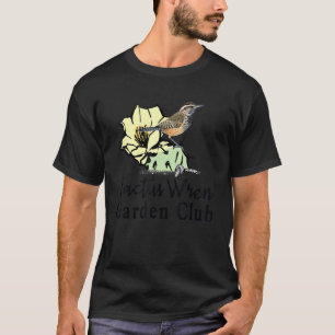 Kakteen-Zaunkönig Gartenclub T-Shirt