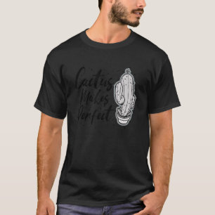 Kaktus macht perfekte süße Pflanze Gärtnerei 6 T-Shirt