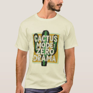 Kaktus-Modus: Null-Drama, Kakteen-Pflanze-T-Shirt T-Shirt