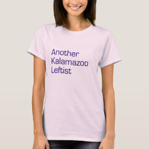 Kalamazoo Leftist T - Shirt