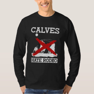 Kälber hassen Rodeo  Anti-Rodeo-Protest Tierrecht T-Shirt