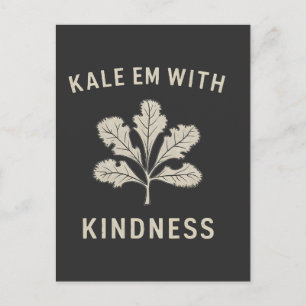 Kale Em mit Kindness Funny Pun Veggies Vegan Ankündigungspostkarte