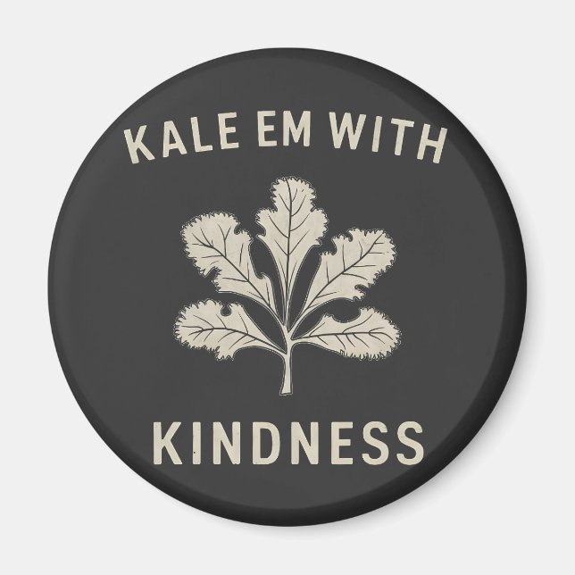 Kale Em mit Kindness Funny Pun Veggies Vegan Magnet (Vorne)