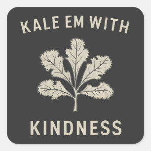 Kale Em mit Kindness Funny Pun Veggies Vegan Quadratischer Aufkleber