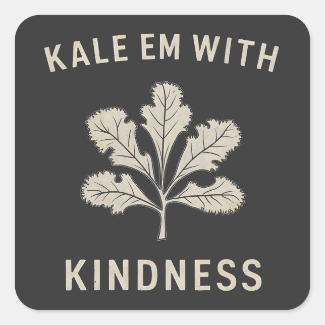Kale Em mit Kindness Funny Pun Veggies Vegan Quadratischer Aufkleber (Vorderseite)