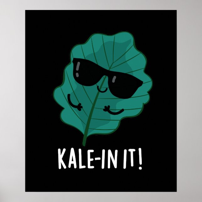 Kale in It Funny Veggie Kale Pun Dark BG Poster (Vorne)