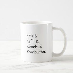 Kale Kefir Kimchi Kombucha Kaffeetasse